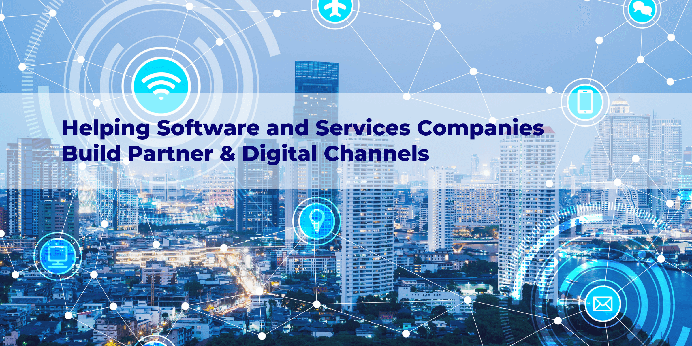 Helping Software and Services Companies Build Partner & Digital Channels